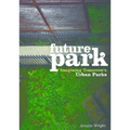 Future Park: Imagining Tomorrow's Urban Parks