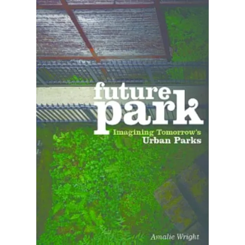 Future Park: Imagining Tomorrow's Urban Parks