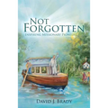 Not Forgotten: Inspiring Missionary Pioneers