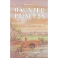 Haunted Princess: Woken Kingdom #3