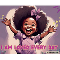 I Am Loved Every Day