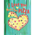I Love You More Than Pizza