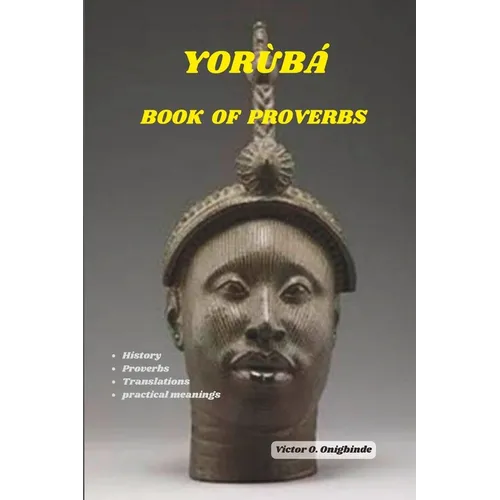 Yorùbá book of Proverbs: Wisdom from Yoruba Kingdom