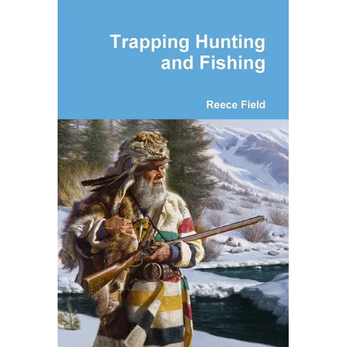 Trapping Hunting and Fishing