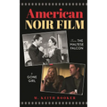 American Noir Film: From the Maltese Falcon to Gone Girl