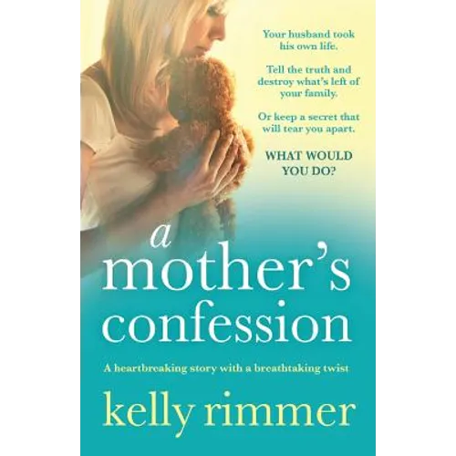 A Mother's Confession: A heartbreaking story with a breathtaking twist