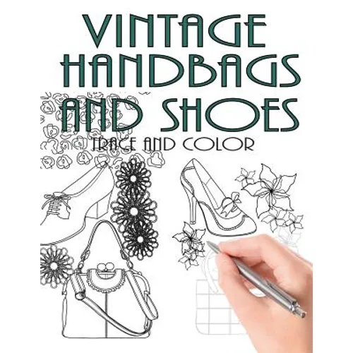 Trace and Color: Vintage Handbags and Shoes: Adult Activity Book