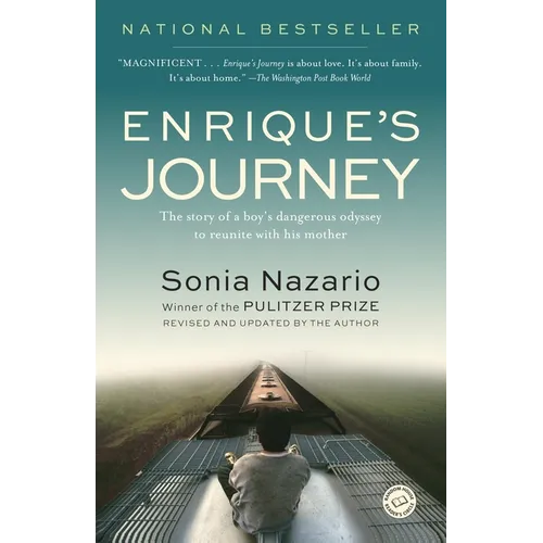 Enrique's Journey: The Story of a Boy's Dangerous Odyssey to Reunite with His Mother
