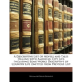 A Descriptive List of Novels and Tales Dealing with American City Life: Including Some Works Descriptive of Country Life Omitted from Previous List