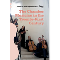 The Chamber Musician in the Twenty-First Century
