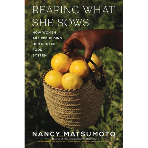 Reaping What She Sows: How Women Are Rebuilding Our Broken Food System