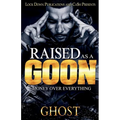 Raised as a Goon: Money Over Everything