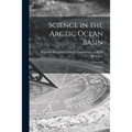 Science in the Arctic Ocean Basin: a Report