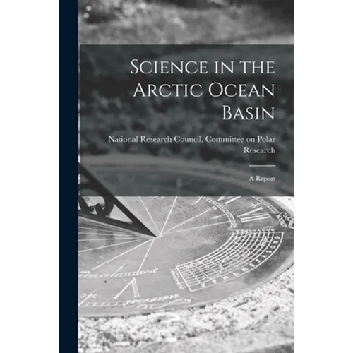 Science in the Arctic Ocean Basin: a Report