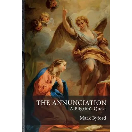 The Annunciation: A Pilgrim's Quest