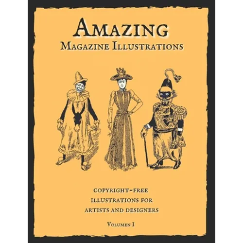 Amazing Magazine Illustrations: Wonderful copyright-free illustrations for artists and designers. Old Book Illustrations.