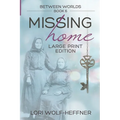 Between Worlds 6: Missing Home (large print)
