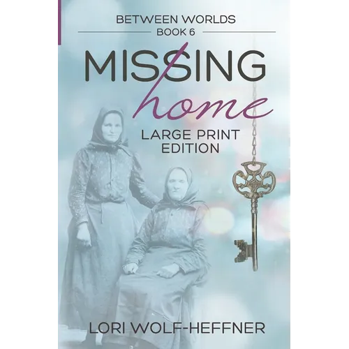 Between Worlds 6: Missing Home (large print)