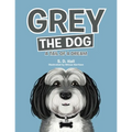 Grey the Dog: A Tail of a Dream