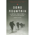 Dead Mountain: The Untold True Story of the Dyatlov Pass Incident