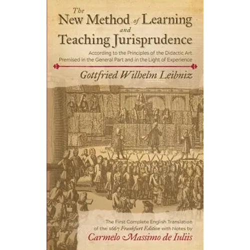 The New Method of Learning and Teaching Jurisprudence According to the Principles of the Didactic Art Premised in the General Part and in the Light of