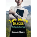 The Word Dancer: An Appalachian Tale