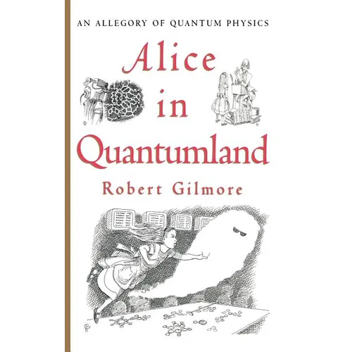 Alice in Quantumland: An Allegory of Quantum Physics