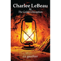 Charlee LeBeau & The Golden Deception