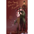Fire Spells Between Friends: A Queer Historical Romance