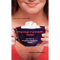 My Cup Runneth Over: The Life of Angelica Cookson Potts