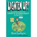 Lighten Up!: A Complete Handbook For Light And Ultralight Backpacking