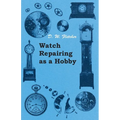 Watch Repairing as a Hobby