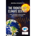 The Frontier of Climate Science: Solar variability, natural cycles and model uncertainty