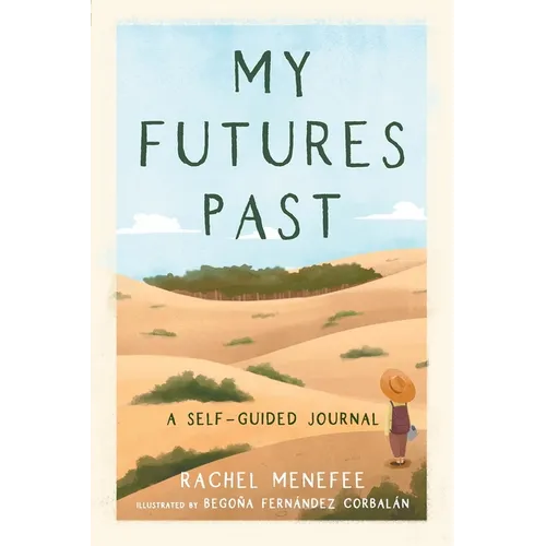 My Futures Past: A Self-Guided Journal
