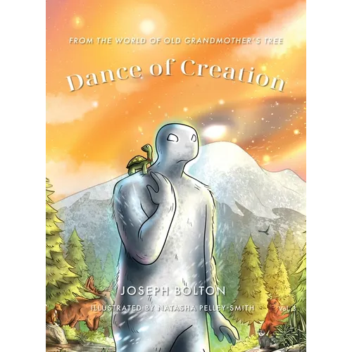 Dance of Creation: From the World of Old Grandmother's Tree, Volume 3