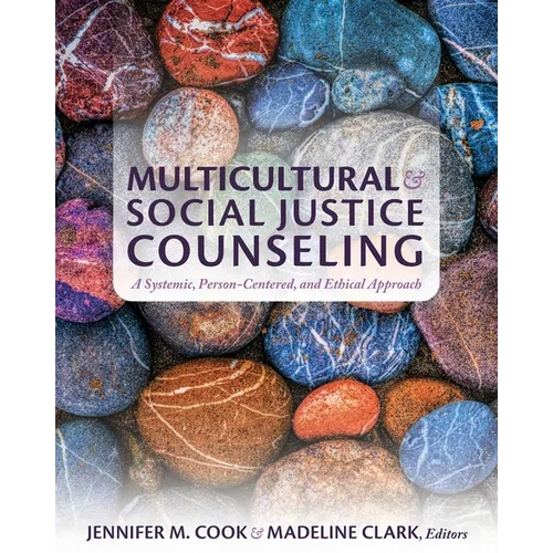 Multicultural and Social Justice Counseling: A Systemic, Person-Centered, and Ethical Approach