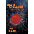 Still in the Universe: mother, brother, husband