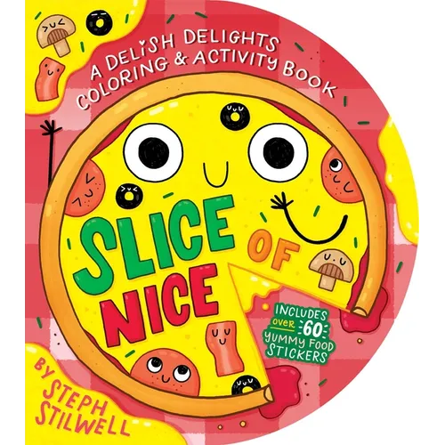 Slice of Nice: A Delish Delights Coloring and Activity Book