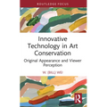 Innovative Technology in Art Conservation: Original Appearance and Viewer Perception