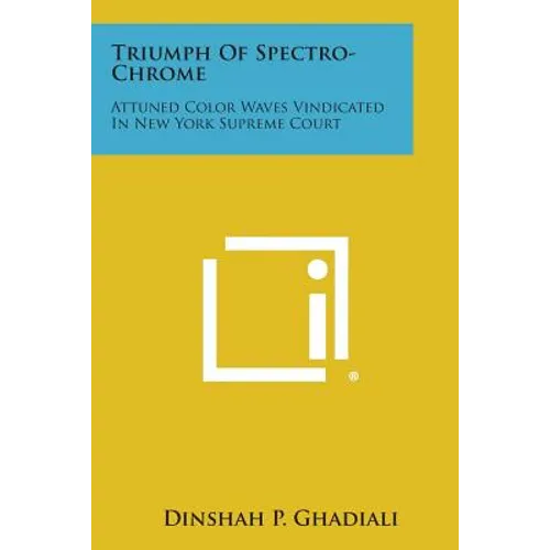 Triumph of Spectro-Chrome: Attuned Color Waves Vindicated in New York Supreme Court