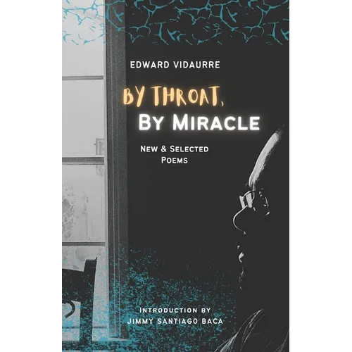 By Throat, By Miracle: New & Selected Poems