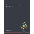 Posthumanism and the Graphic Novel in Latin America