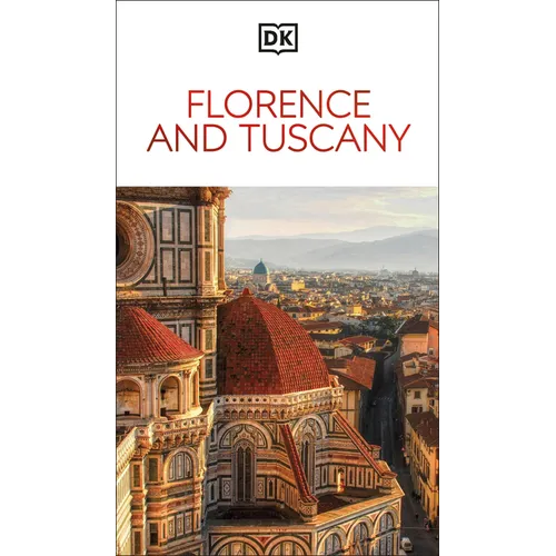 DK Florence and Tuscany: Must-See Sights. Culture & History. Detailed Maps & Tours. Covers the Duomo, Siena, Pisa, & More