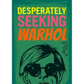 Desperately Seeking Warhol