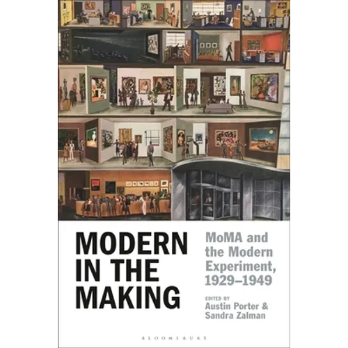 Modern in the Making: MoMA and the Modern Experiment, 1929-1949