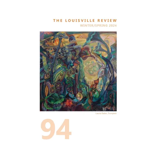 The Louisville Review Number 94 Winter/Spring 2024