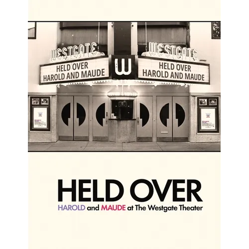 Held Over: Harold and Maude at The Westgate Theater (Second Edition): (Second Edition)
