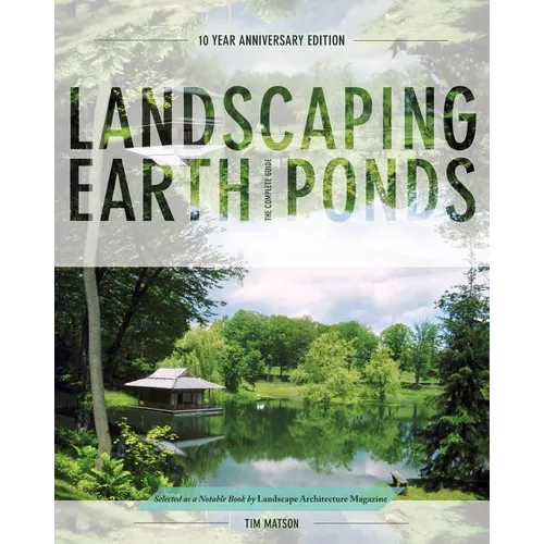 Landscaping Earth Ponds: The Complete Guide
