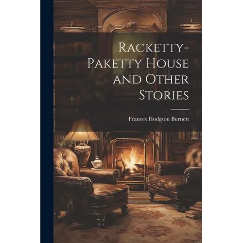 Racketty-Paketty House and Other Stories