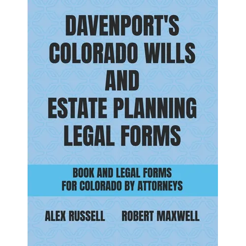 Davenport's Colorado Wills And Estate Planning Legal Forms